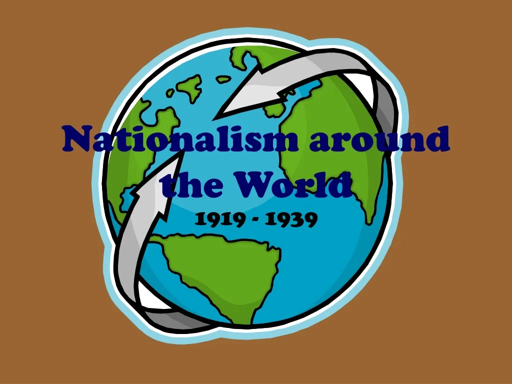 PPT - Nationalism around the World PowerPoint Presentation, free ...