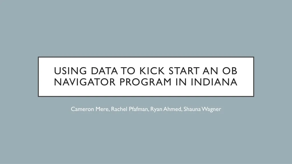 using data to kick start an ob navigator program in indiana n.