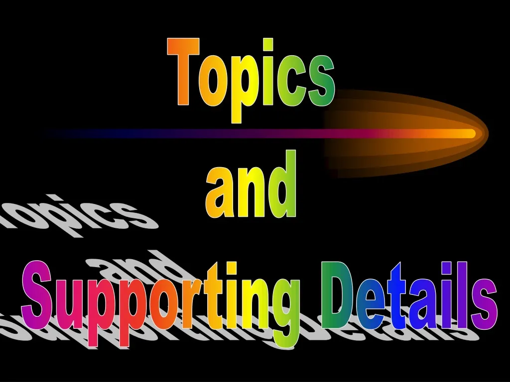 topics and supporting details n.