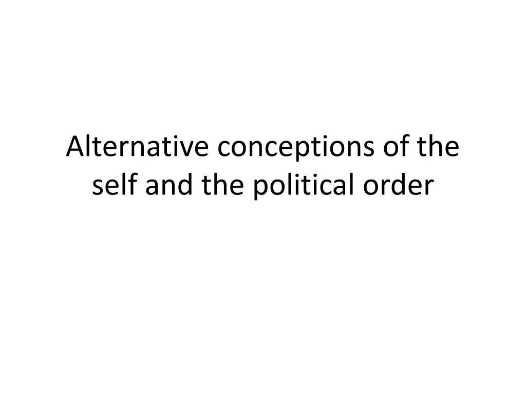 alternative conceptions of the self and the political order n.
