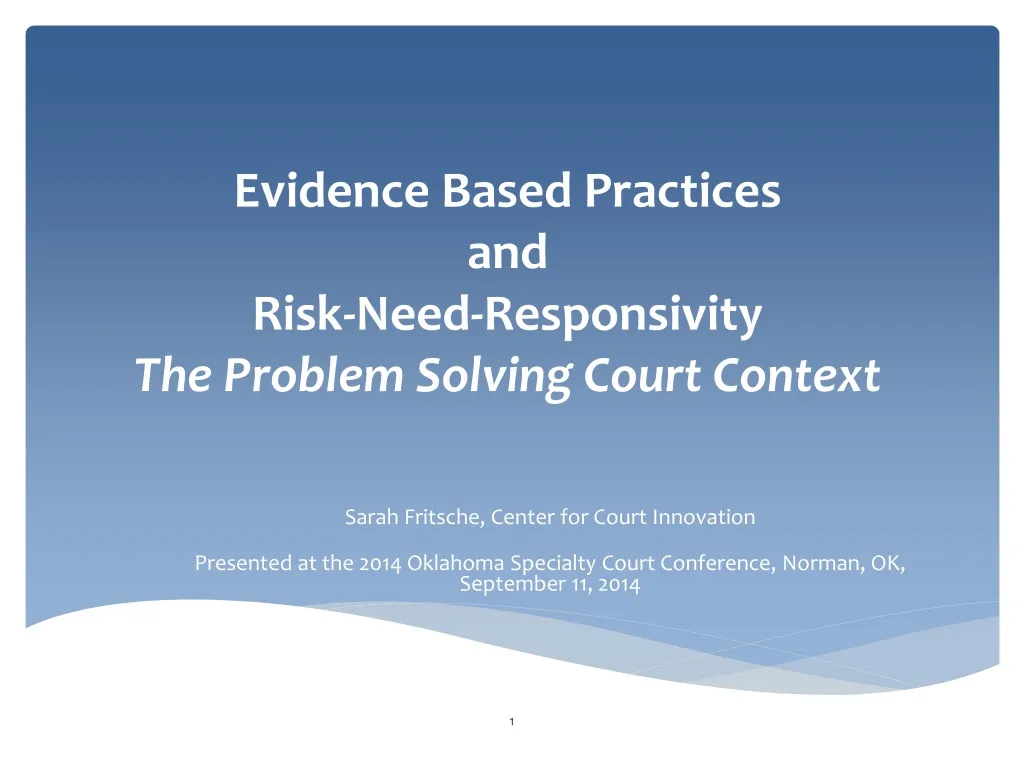 evidence based practices and risk need responsivity the problem solving court context n.