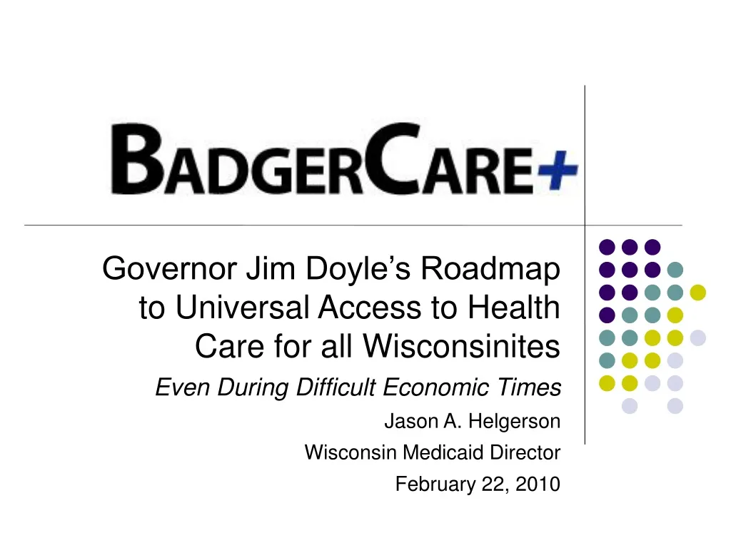 PPT - Governor Jim Doyle’s Roadmap to Universal Access to Health Care ...