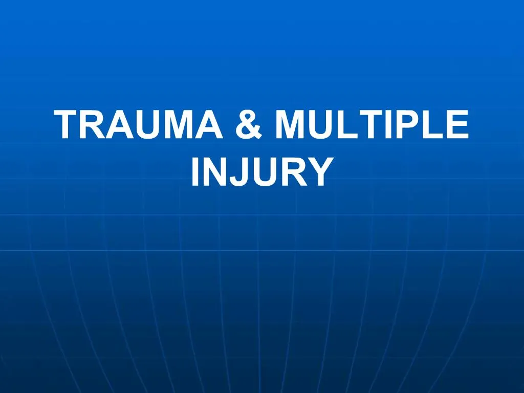 Ppt Trauma Multiple Injury Powerpoint Presentation Free Download Id