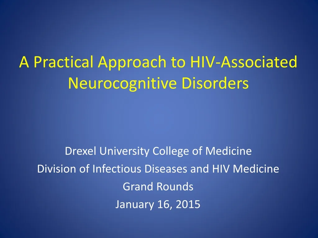 Ppt A Practical Approach To Hiv Associated Neurocognitive Disorders