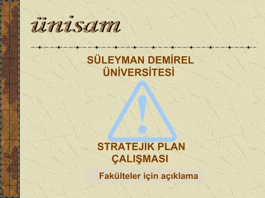 PPT - S LEYMAN DEMIREL NIVERSITESI STRATEJIK PLAN ALISMASI PowerPoint ...