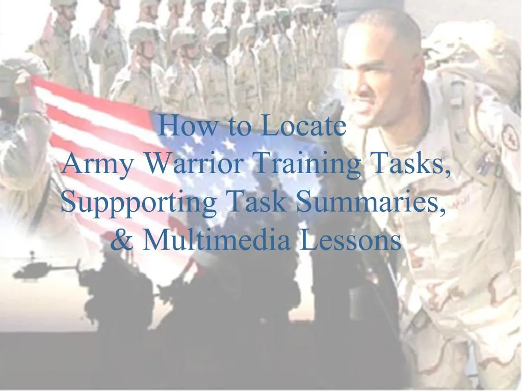 PPT - How to Locate Army Warrior Training Tasks, Suppporting Task ...