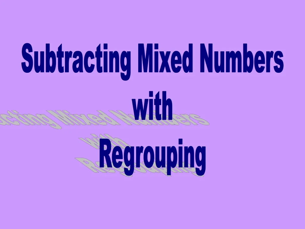 ppt-subtracting-mixed-numbers-with-regrouping-powerpoint-presentation