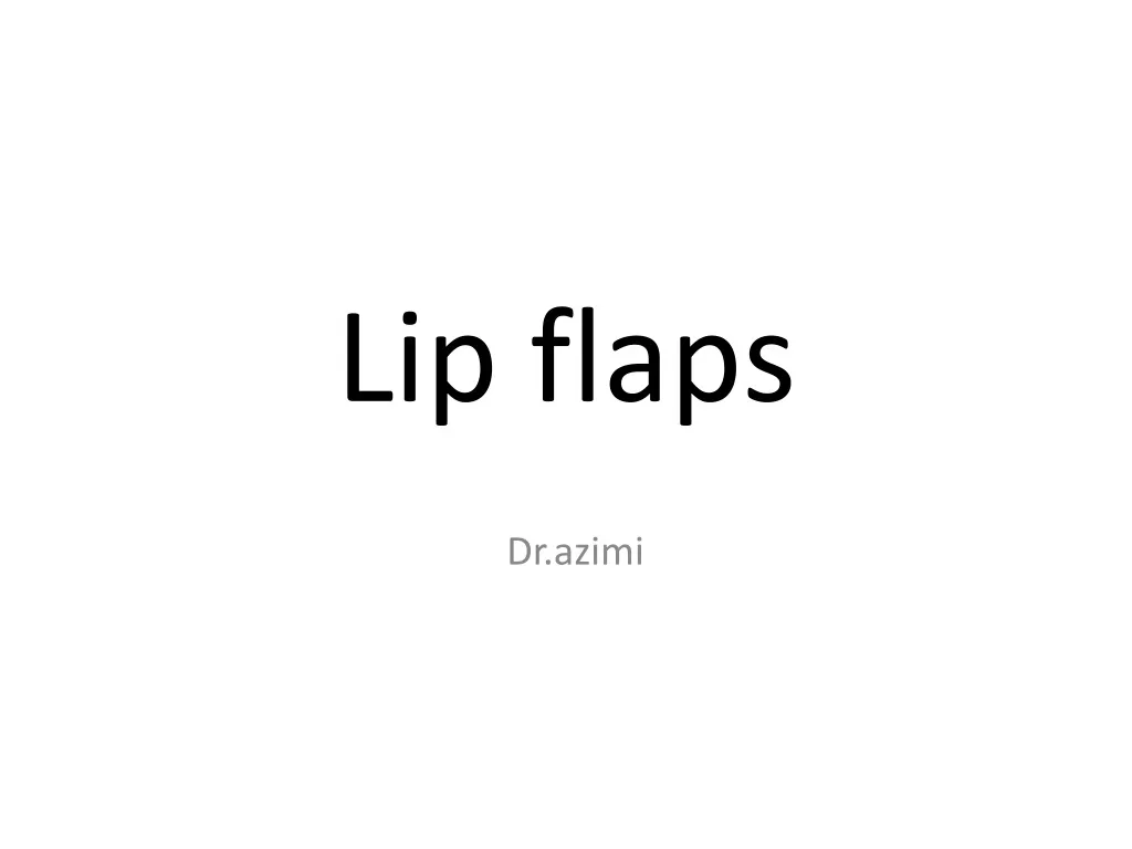 lip flaps n.