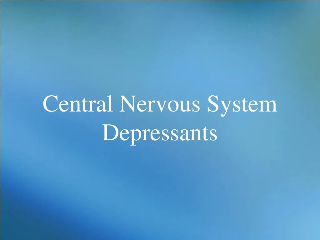 central nervous system depressants n.