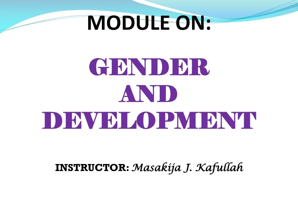 module on gender and development instructor masakija j kafullah n.