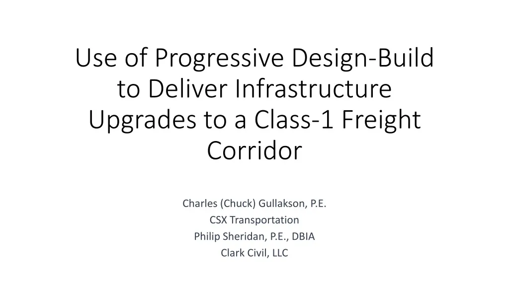 use of progressive design build to deliver infrastructure upgrades to a class 1 freight corridor n.