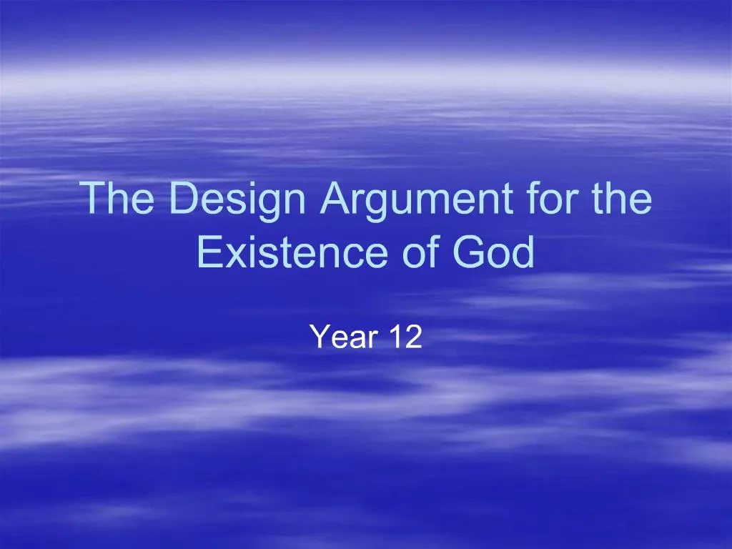 PPT - The Design Argument For The Existence Of God PowerPoint ...