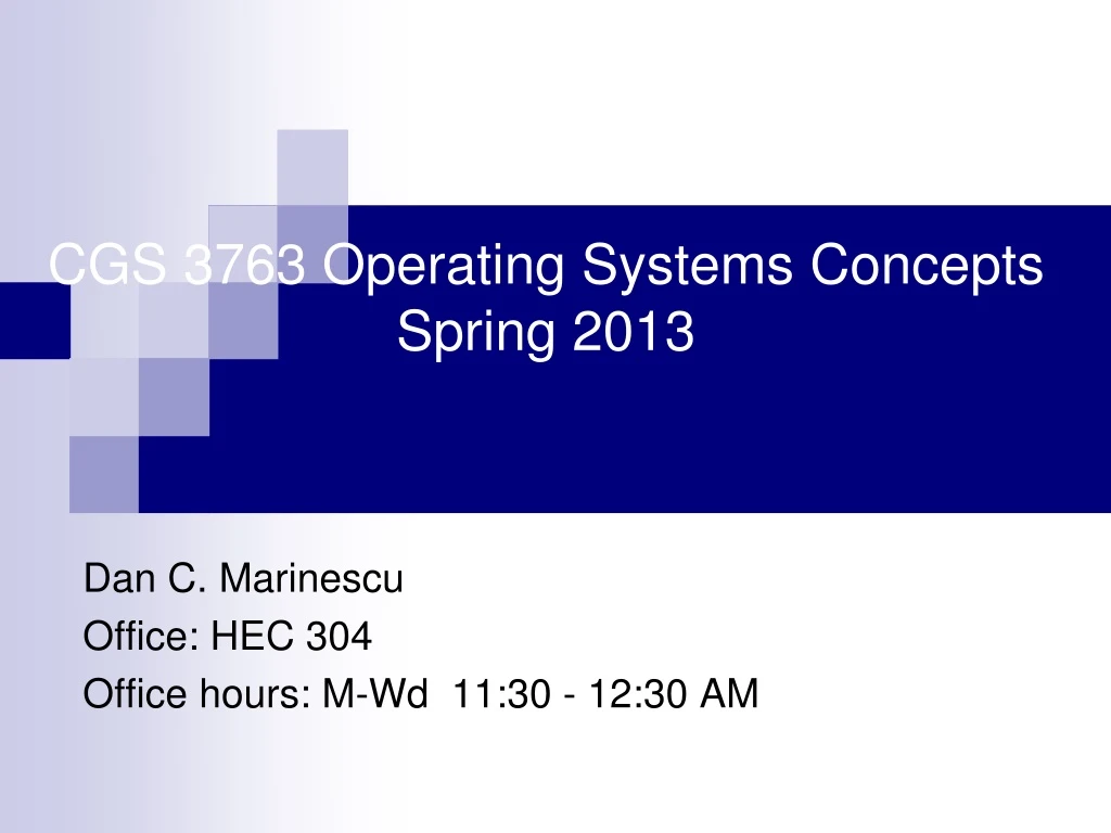 cgs 3763 operating systems concepts spring 2013 n.