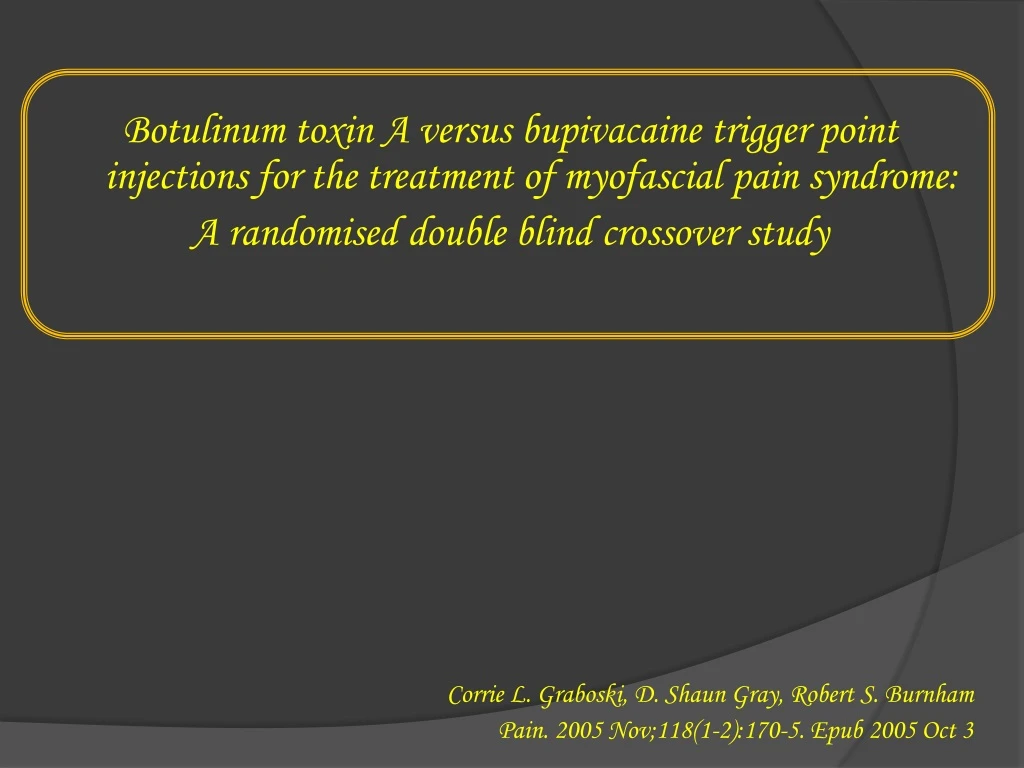 botulinum toxin a versus bupivacaine trigger n.
