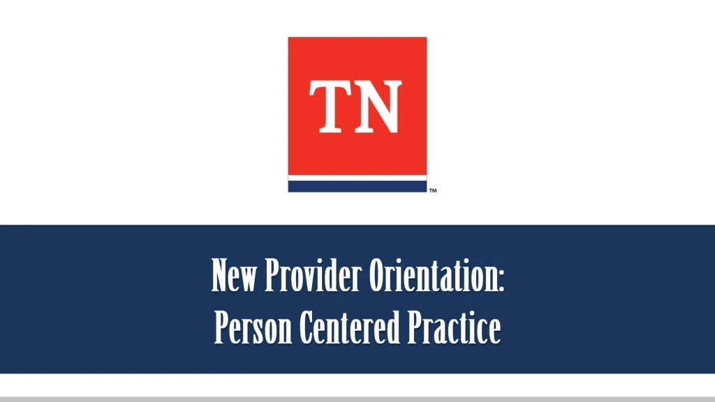 new provider orientation person centered practice n.