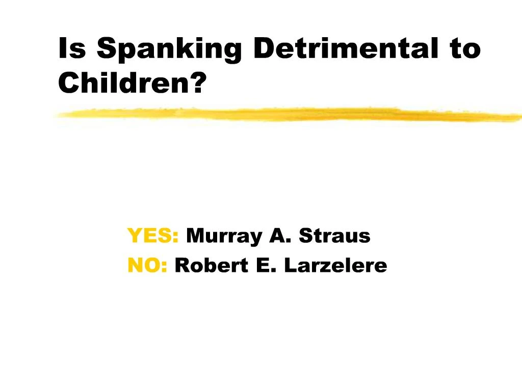 PPT - Is Spanking Detrimental To Children PowerPoint Presentation, Free ...