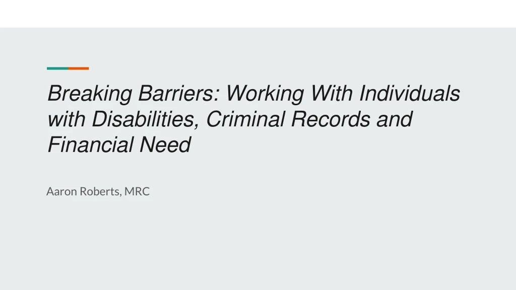 breaking barriers working with individuals with disabilities criminal records and financial need n.