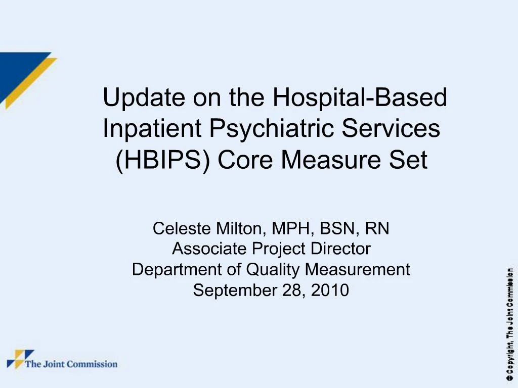 PPT Update on the HospitalBased Inpatient Psychiatric Services HBIPS Core Measure Set