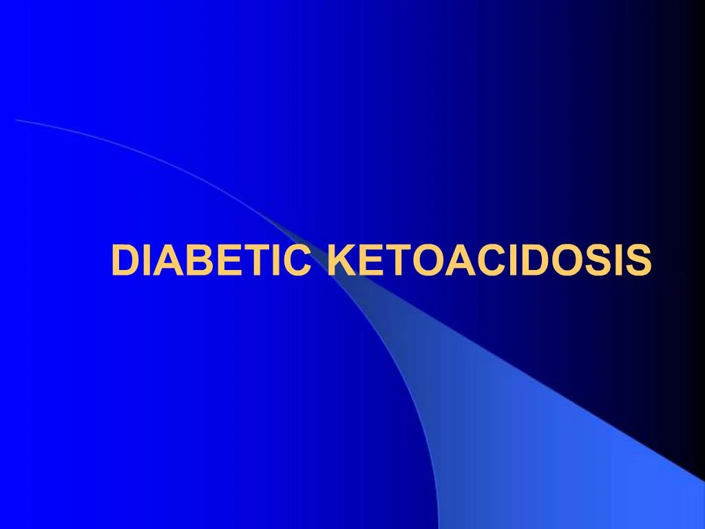 PPT - DIABETIC KETOACIDOSIS PowerPoint Presentation, free download - ID ...