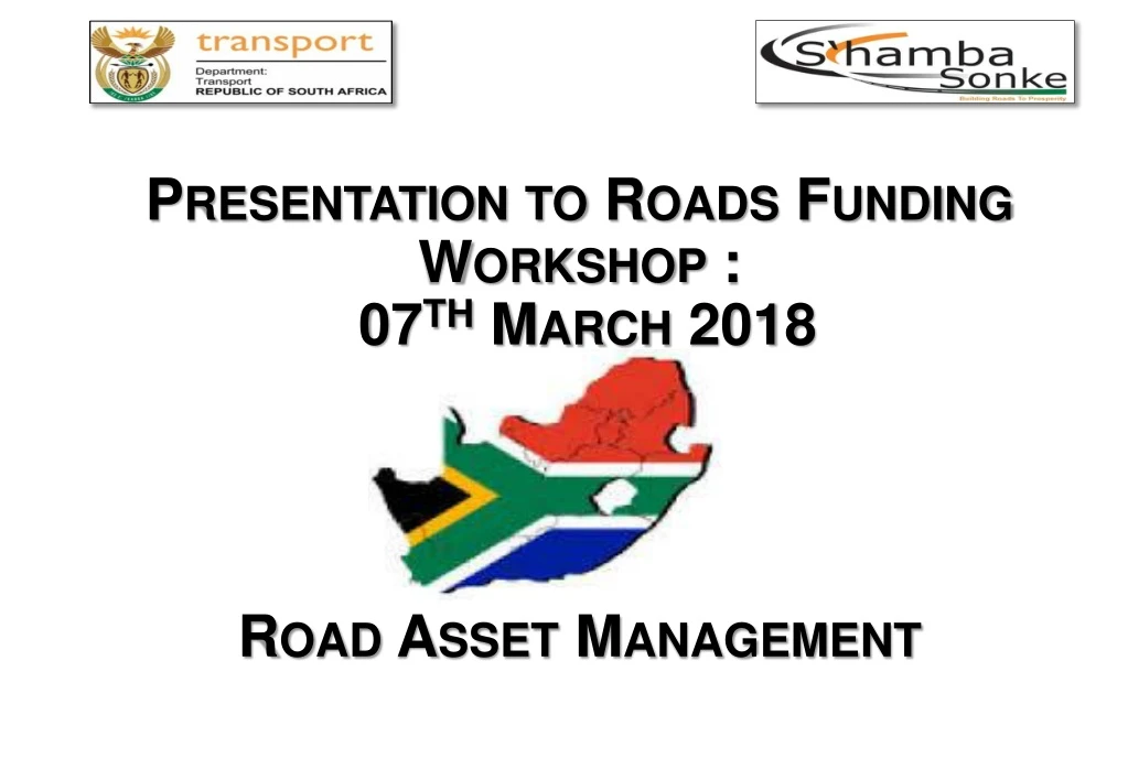 presentation to roads funding workshop 07 th march 2018 road asset management n.