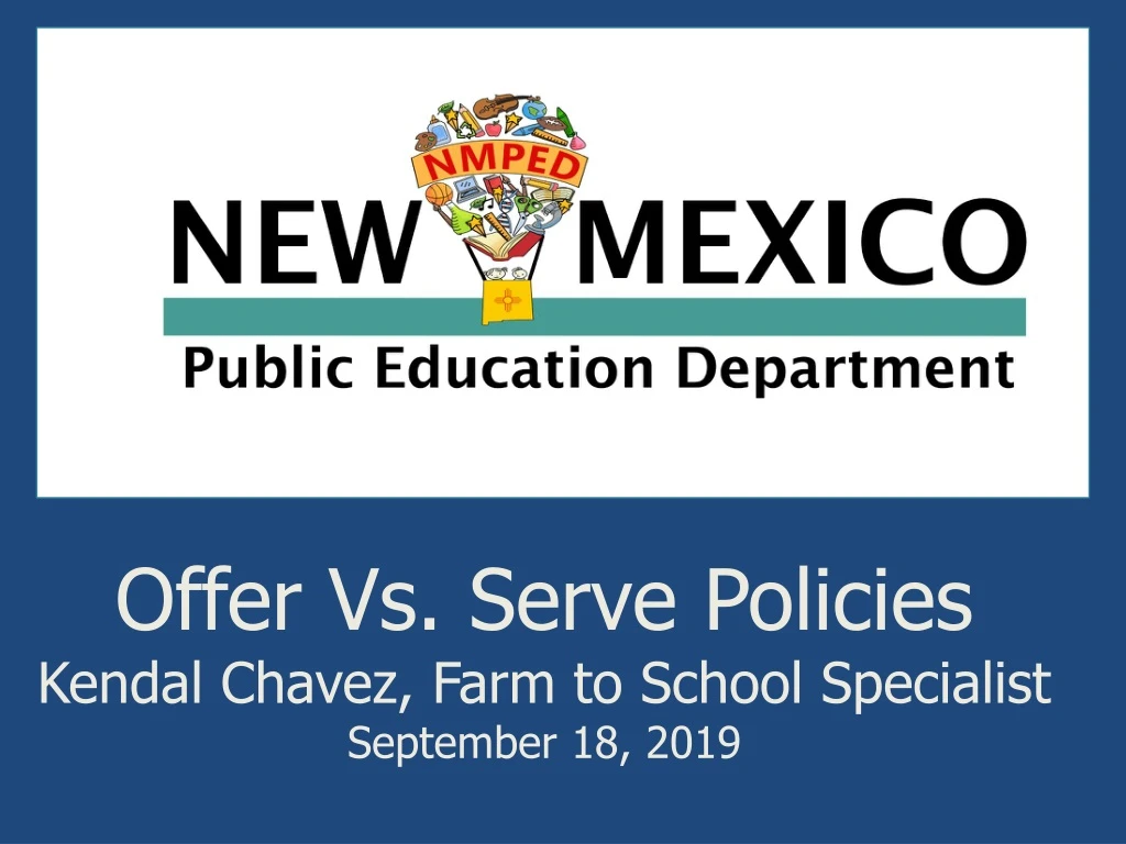 offer vs serve policies kendal chavez farm to school specialist september 18 2019 n.