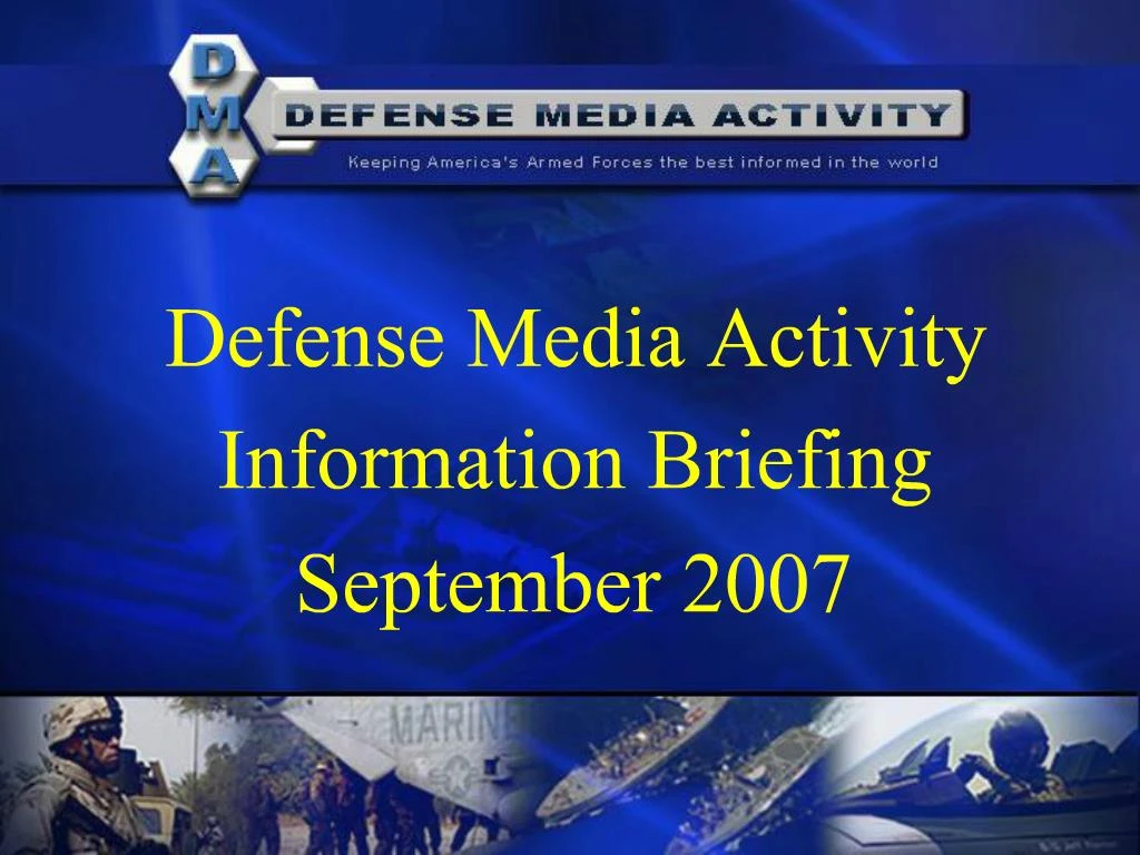 PPT - Defense Media Activity Information Briefing September 2007 ...