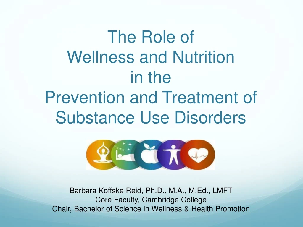 the role of wellness and nutrition in the prevention and treatment of substance use disorders n.