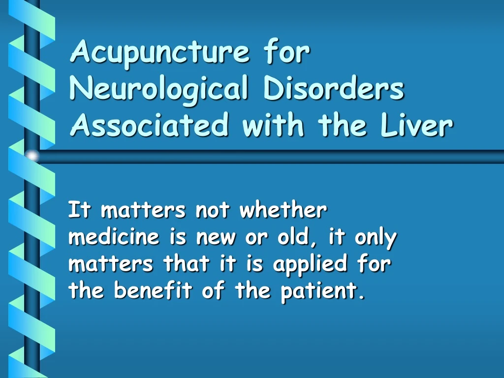 acupuncture for neurological disorders associated with the liver n.