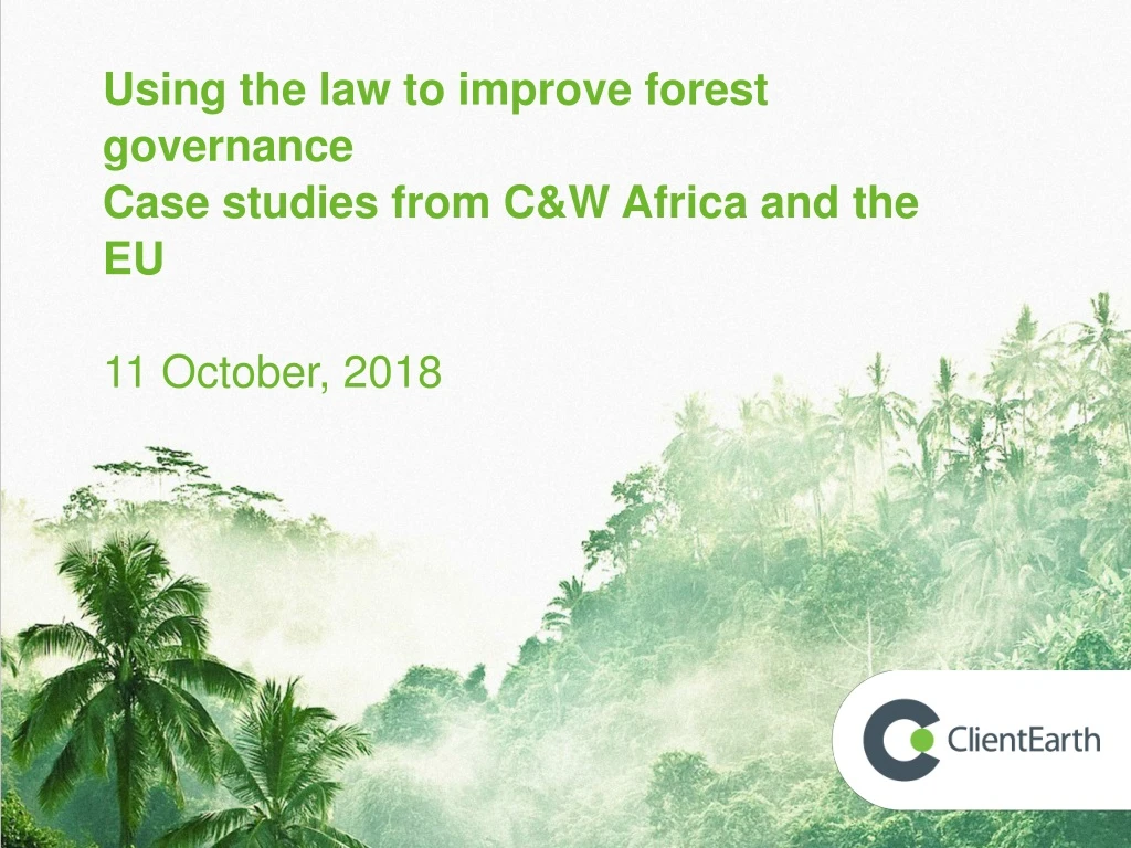 using the law to improve forest governance case n.
