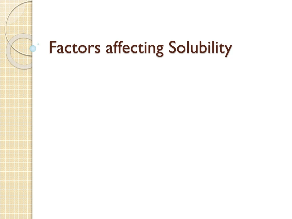 PPT - Factors affecting Solubility PowerPoint Presentation, free ...