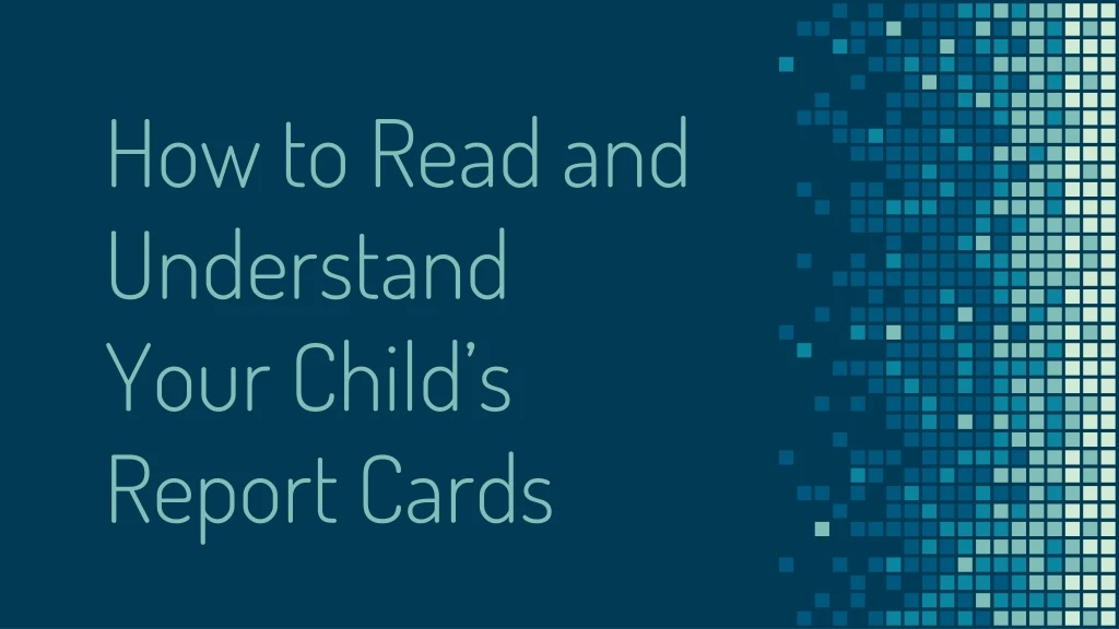 how to read and understand your child s report cards n.
