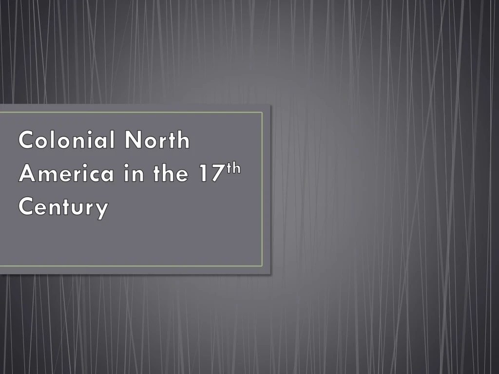 colonial north america in the 17 th century n.