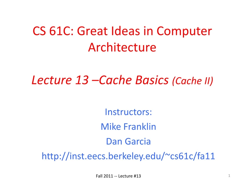 PPT - CS 61C: Great Ideas In Computer Architecture Lecture 13 –Cache ...