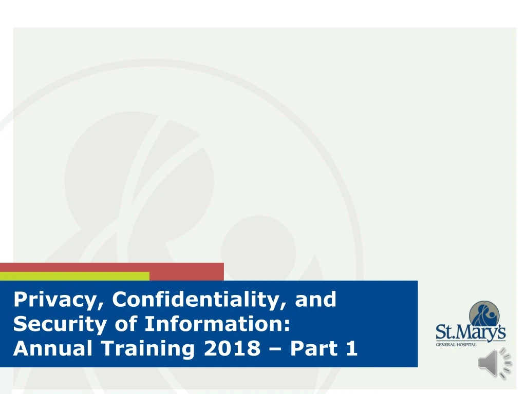 privacy confidentiality and security of information annual training 2018 part 1 n.