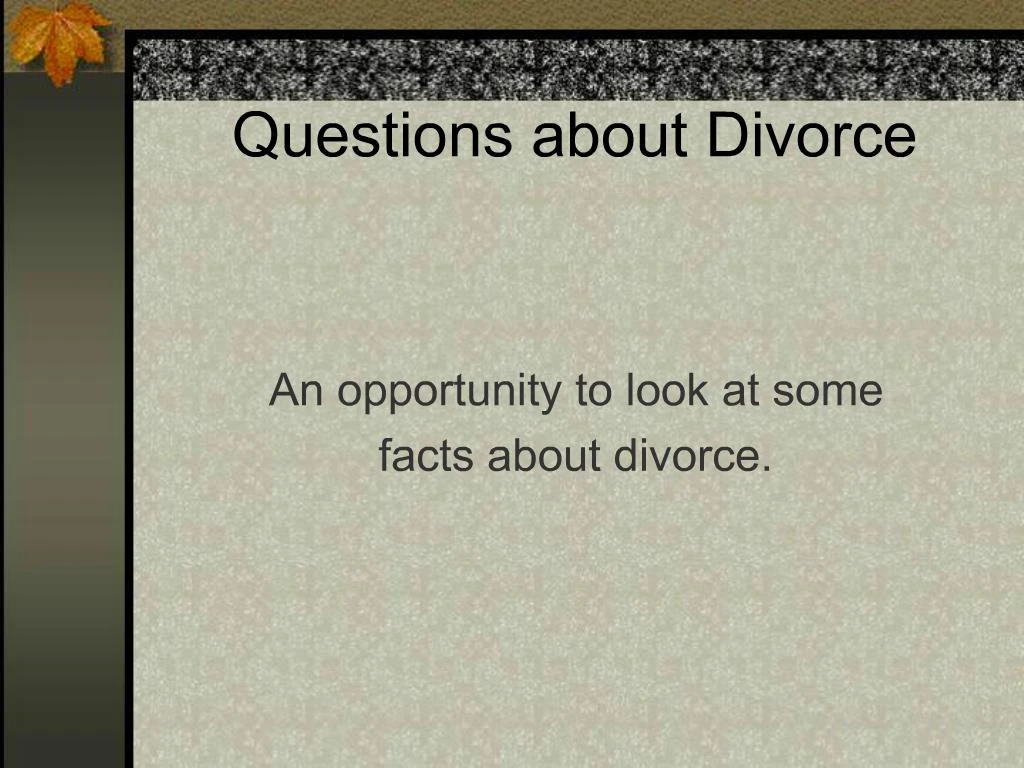 PPT Questions about Divorce PowerPoint Presentation, free download