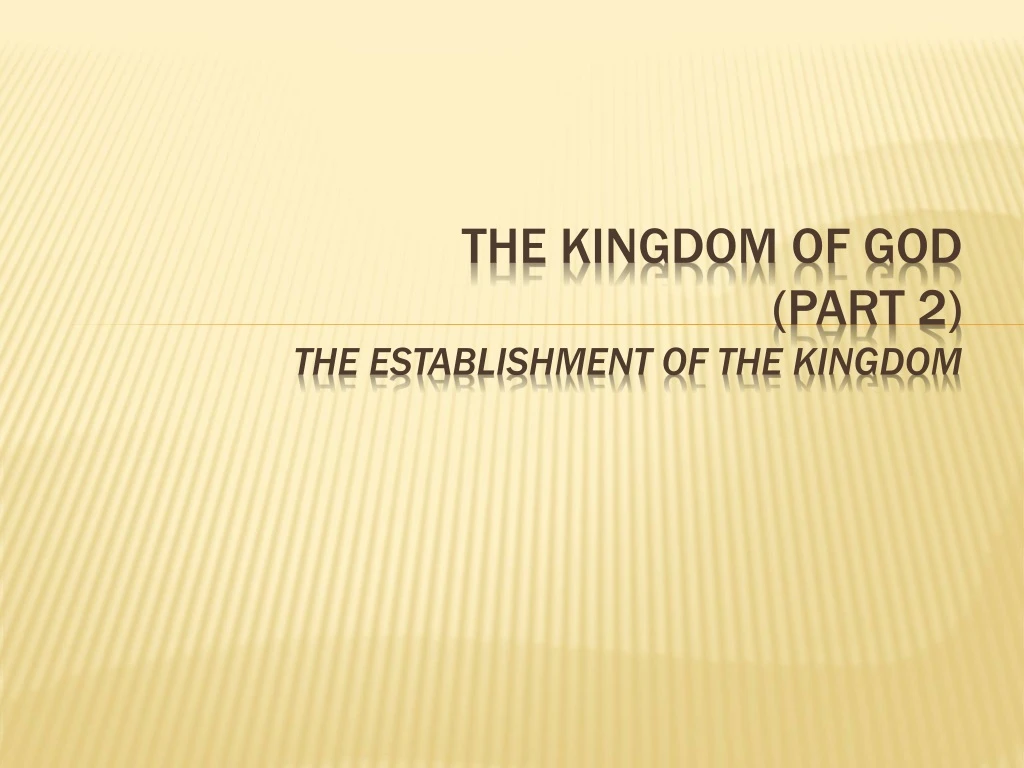 the kingdom of god part 2 the establishment of the kingdom n.