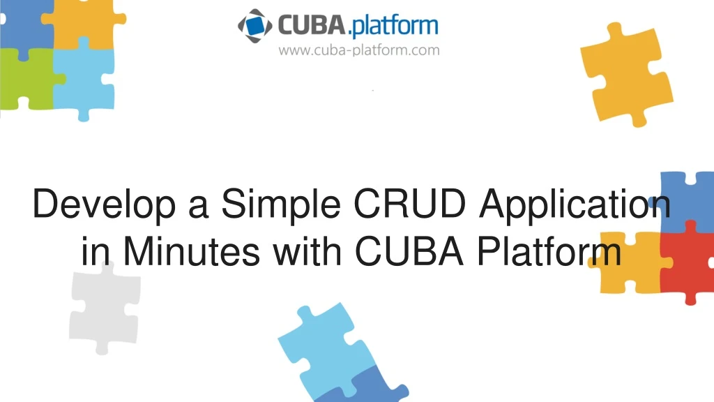 develop a simple crud application in minutes with cuba platform n.