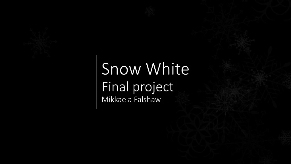 snow white final project mikkaela falshaw n.