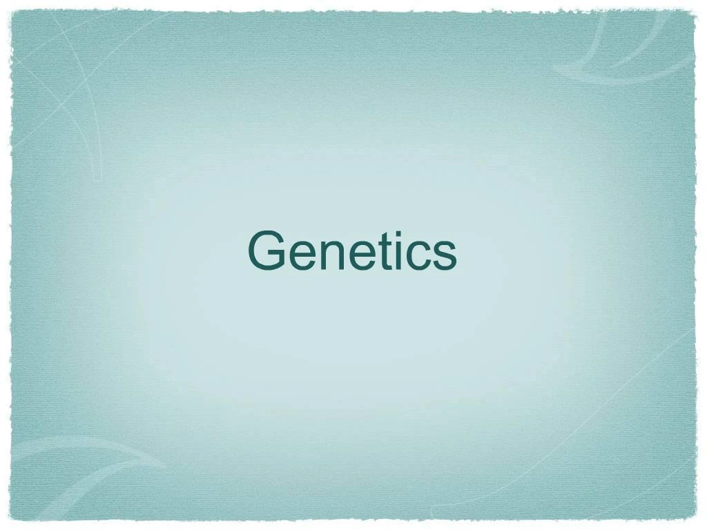 PPT - Genetics PowerPoint Presentation, Free Download - ID:277487