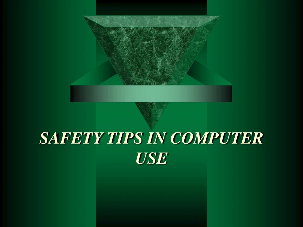 safety tips in computer use n.
