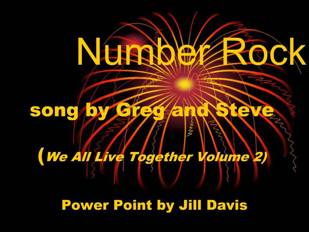 PPT - Number Rock song by Greg and Steve We All Live Together Volume 2 ...