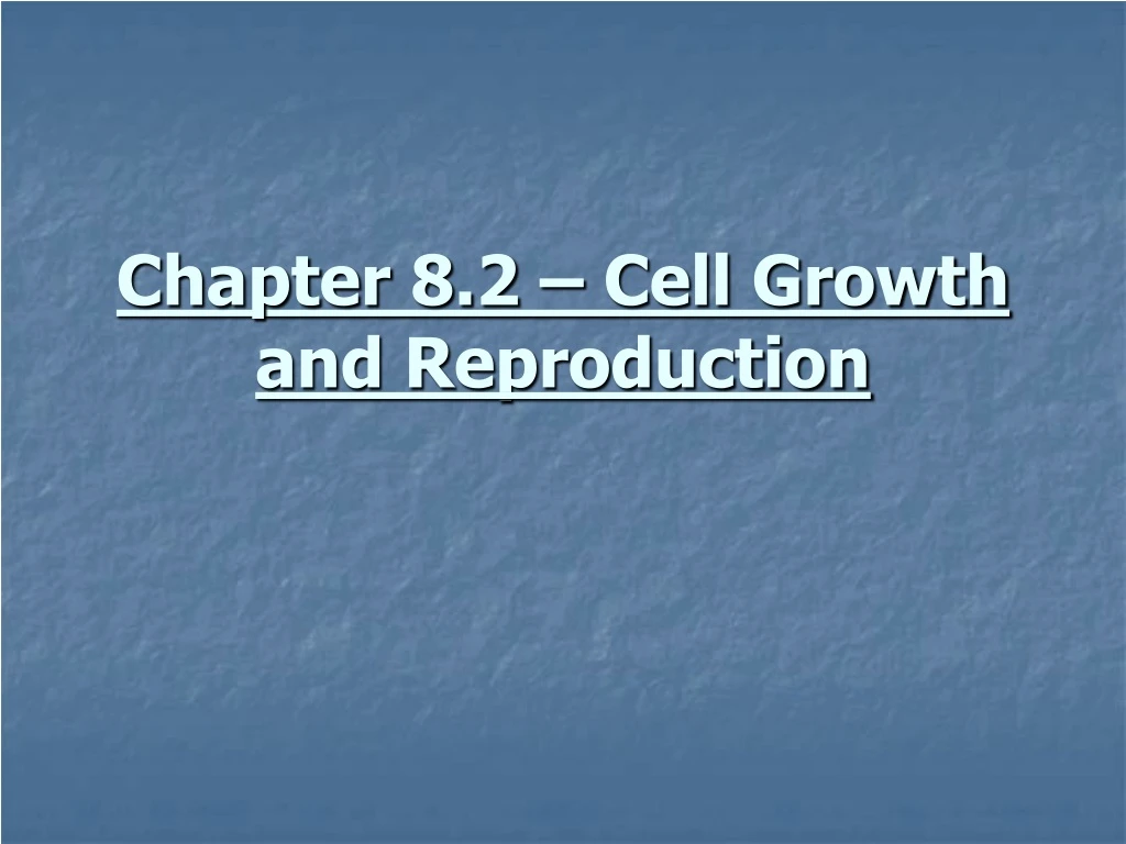 chapter 8 2 cell growth and reproduction n.