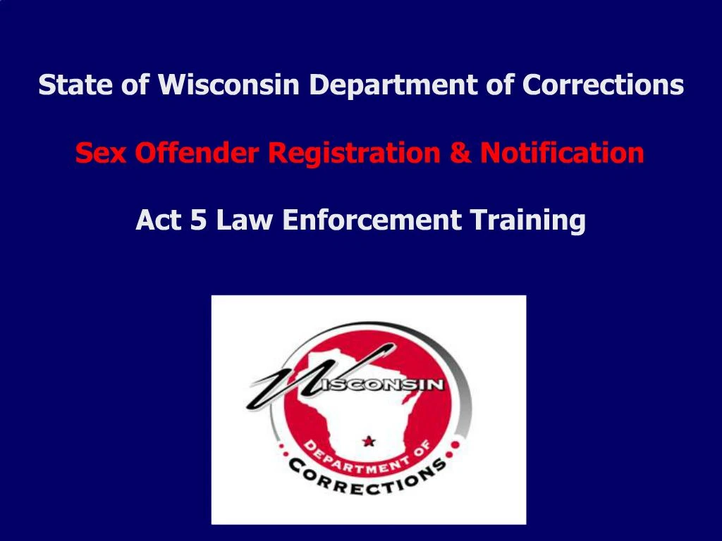 Ppt State Of Wisconsin Department Of Corrections Sex Offender Registration Notification Act 5 