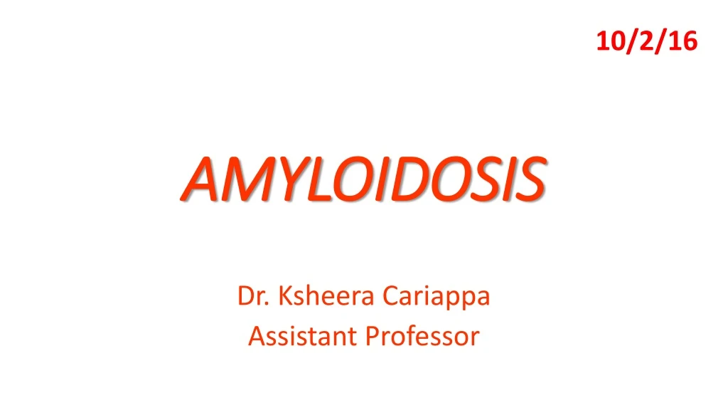 PPT - AMYLOIDOSIS PowerPoint Presentation, free download - ID:284819