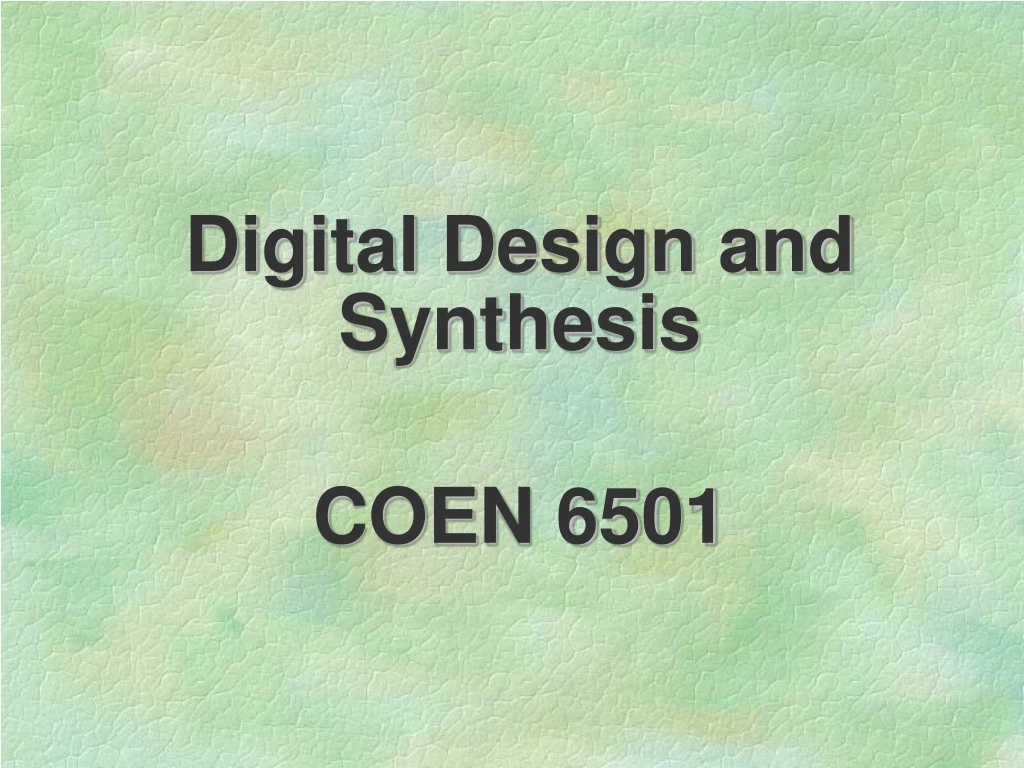 digital design and synthesis coen 6501 n.