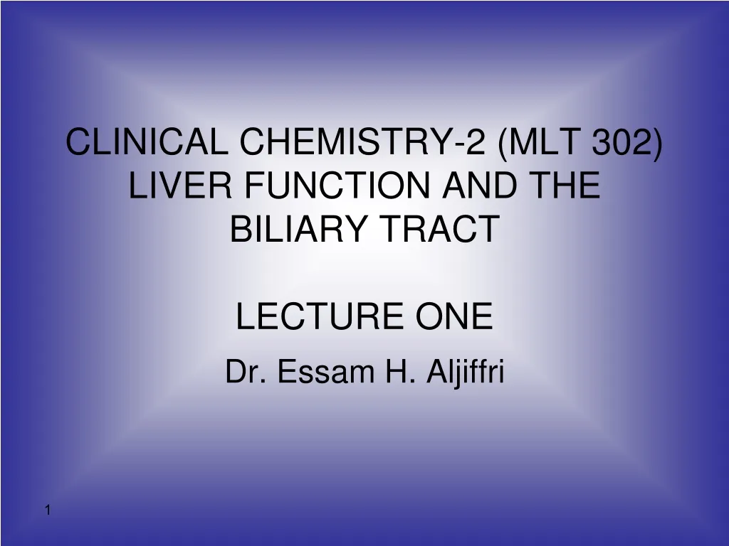 clinical chemistry 2 mlt 302 liver function and the biliary tract lecture one n.