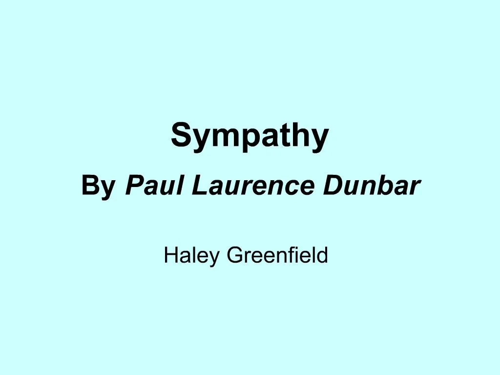 PPT - Sympathy By Paul Laurence Dunbar PowerPoint Presentation, Free ...