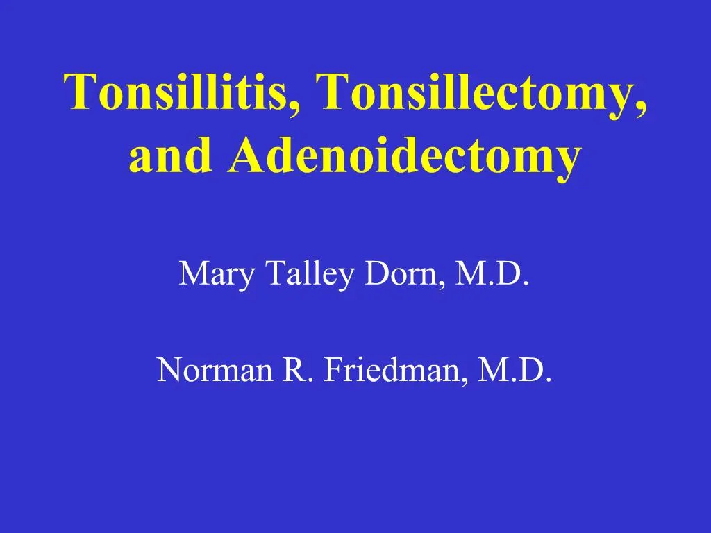 Ppt Tonsillitis Tonsillectomy And Adenoidectomy Powerpoint