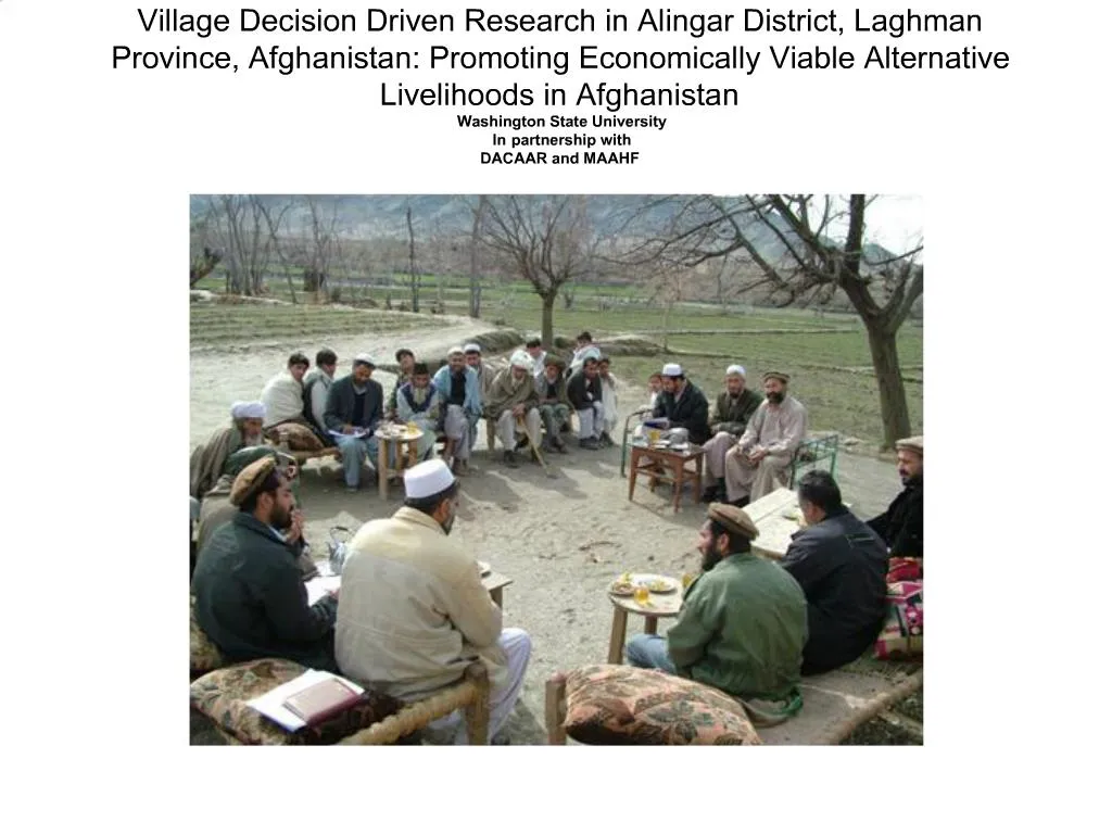 Ppt Village Decision Driven Research In Alingar District Laghman Province Afghanistan Promoting Economically Viable Alter Powerpoint Presentation Id