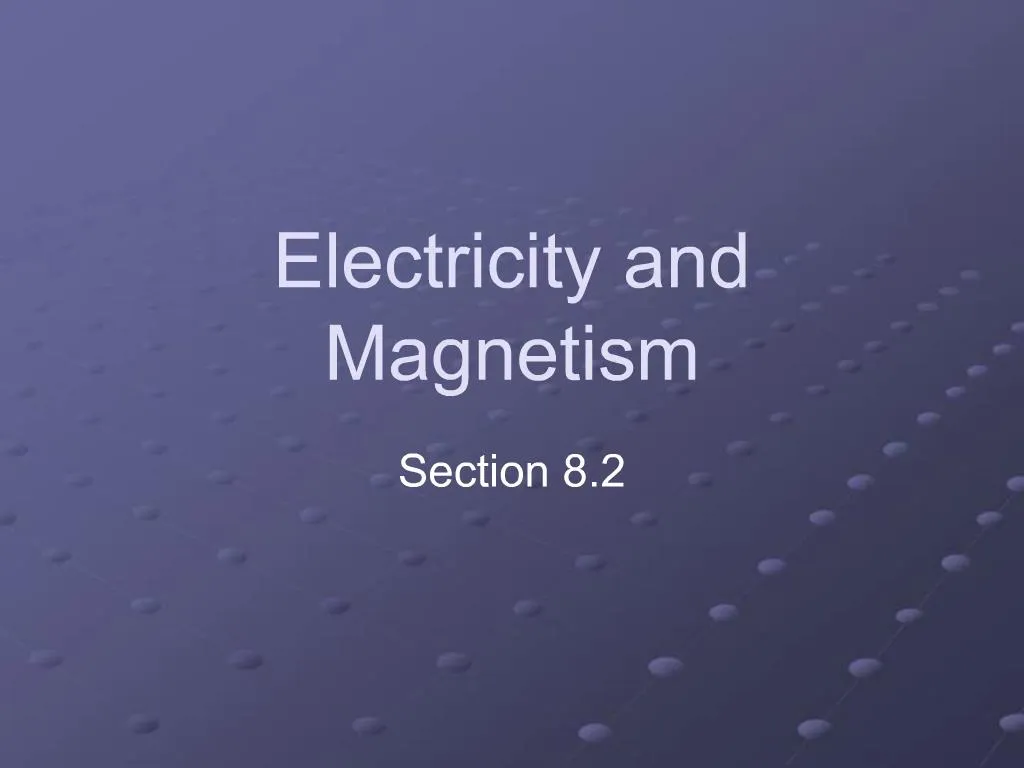 PPT - Electricity And Magnetism PowerPoint Presentation, Free Download ...